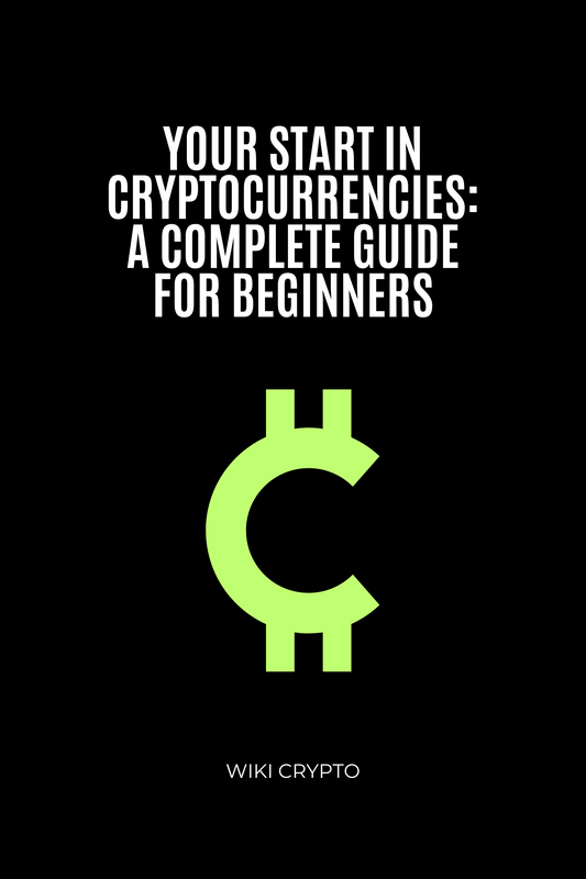 Your Start in Cryptocurrencies: The Ultimate Beginner's Guide